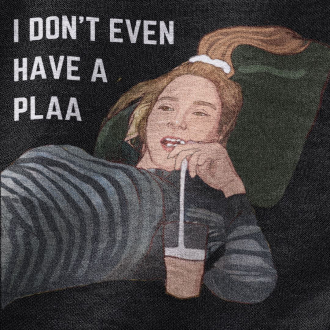 I don't even have a plaa | F.R.I.E.N.D.S Premium Half Sleeve Unisex T-Shirt