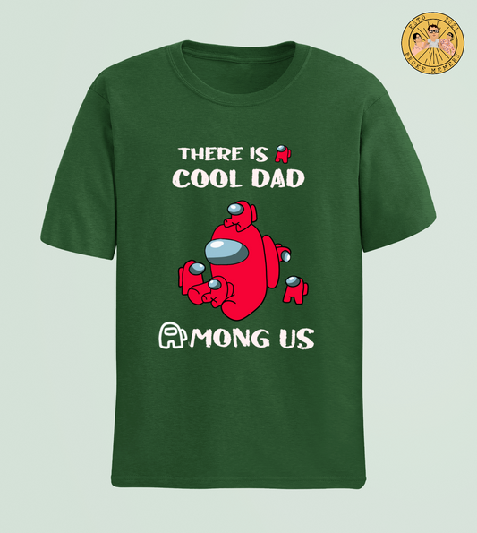 There is a Cool Dad Among Us| Half Sleeve Unisex T-Shirt