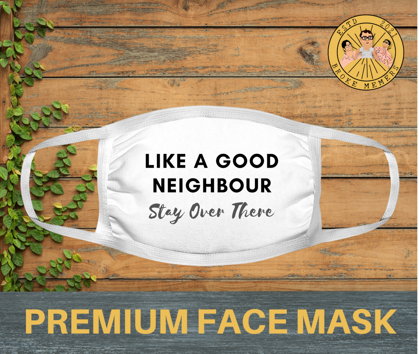 Like a good neighbour | Premium face mask