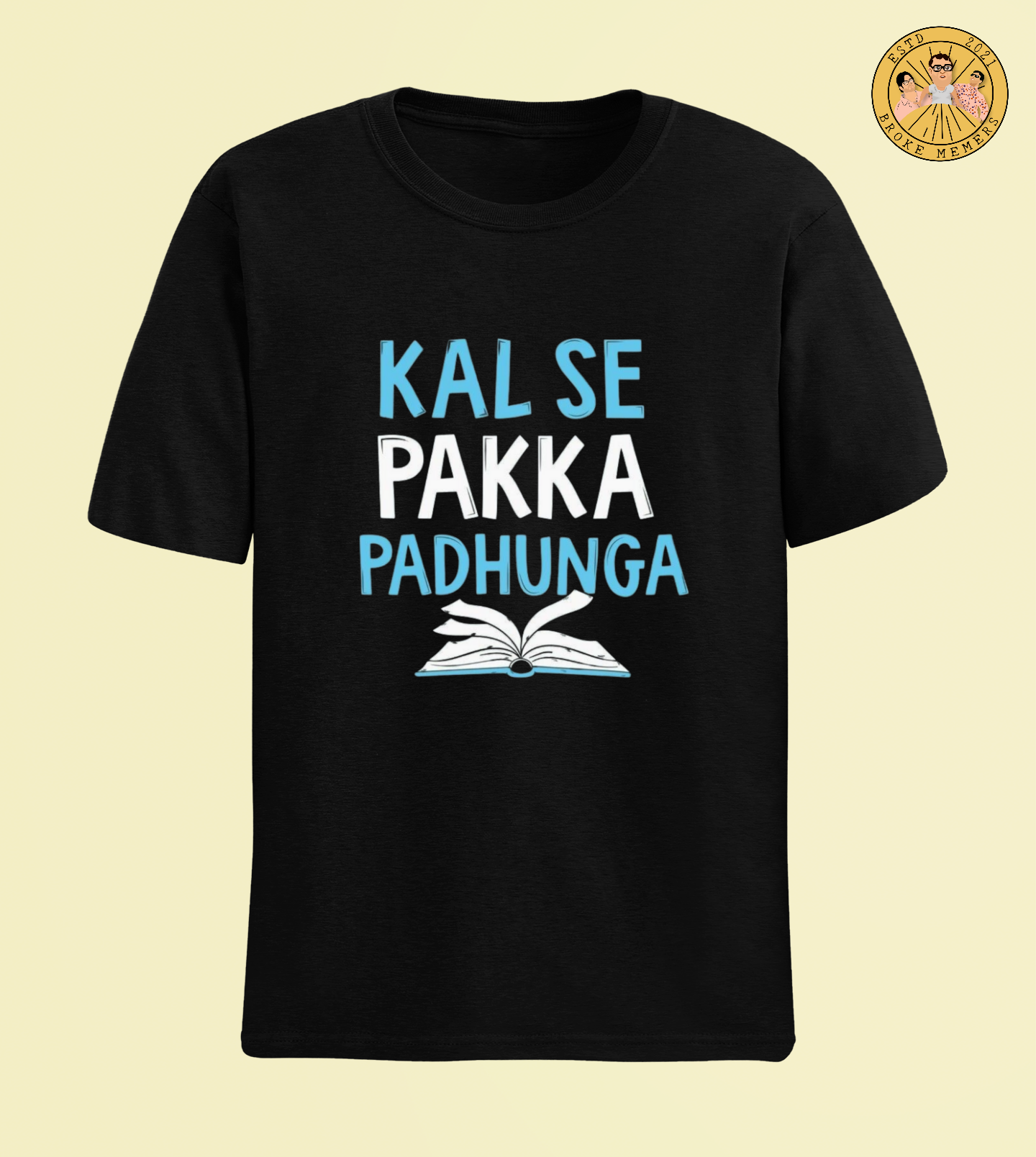 Kal se pakka padhunga | Premium Half Sleeve Unisex T-Shirt