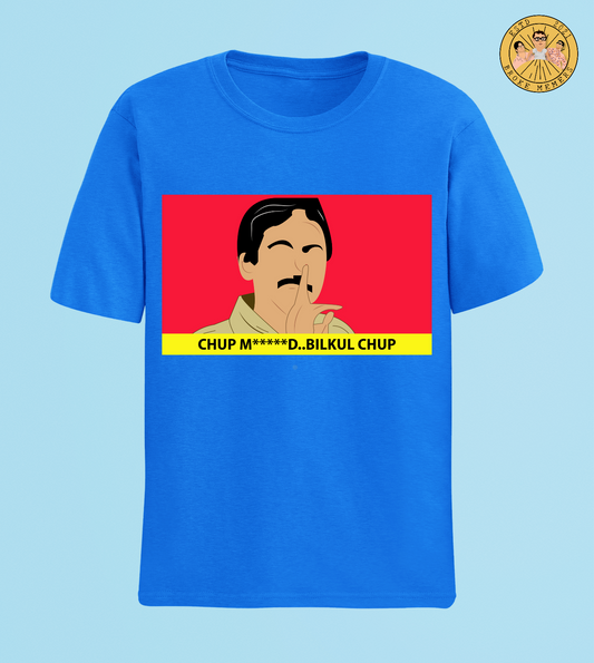Chup Bilkul Chup | Premium Half Sleeve Unisex T-Shirt