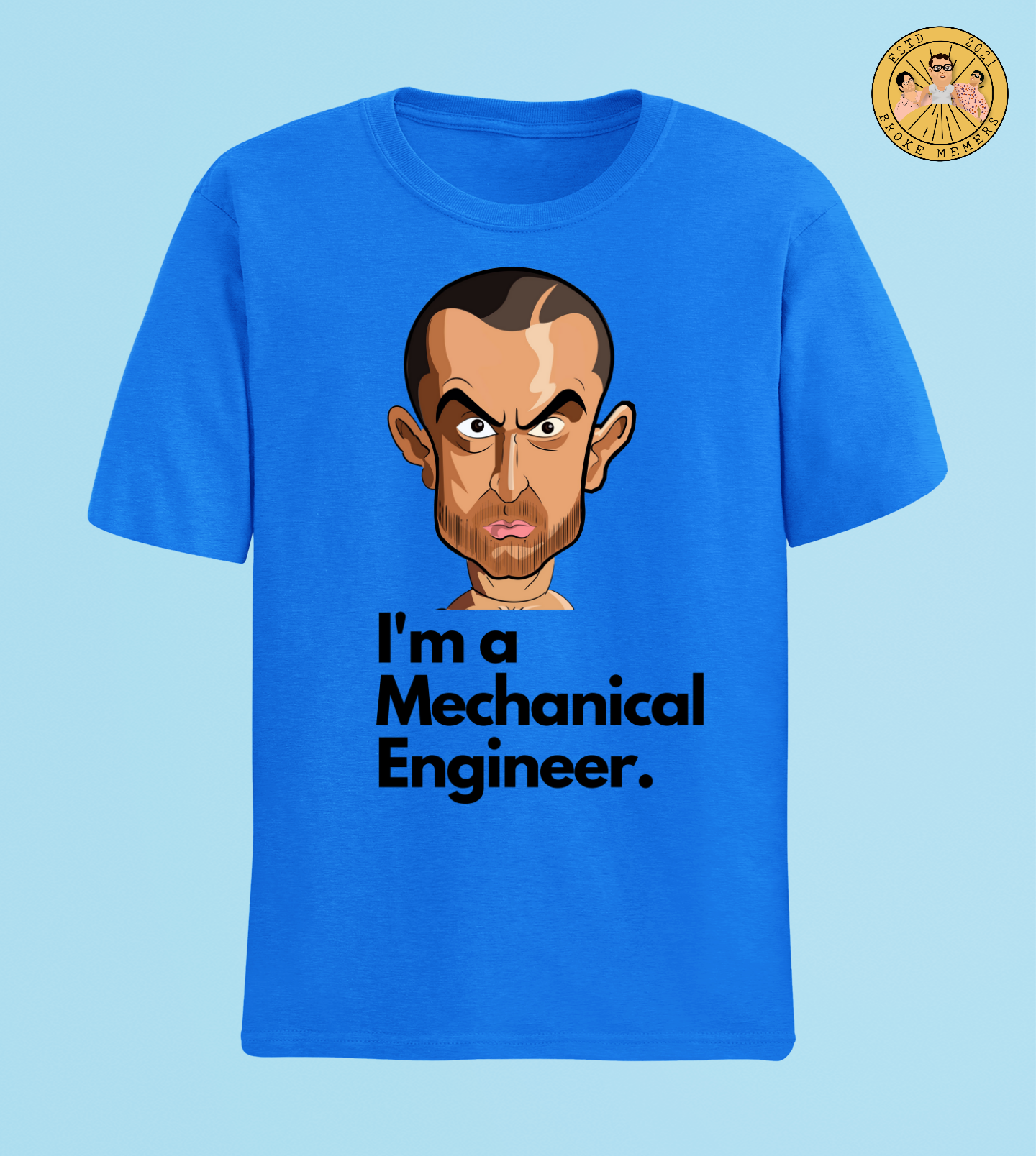 I am a mechanical engineer | Premium Half Sleeve Unisex T-Shirt