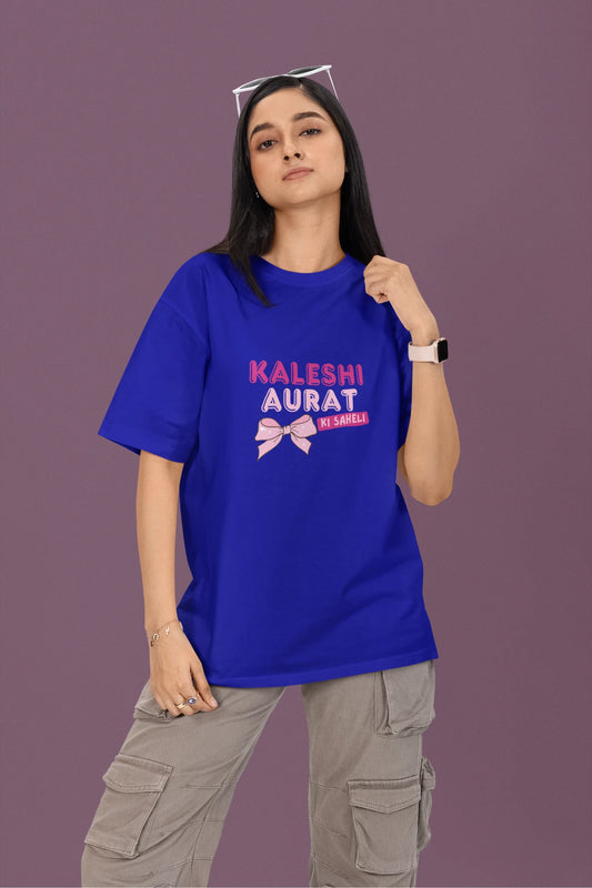 Kaleshi Aurat Ki Saheli | Womaniya | Dropped Sleeve Unisex Tee