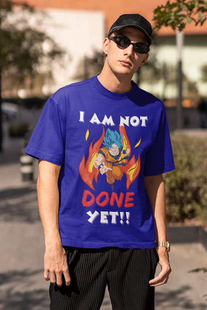 I am not done yet | Dragon Ball Z | Anime | Dropped Sleeve Unisex Tee