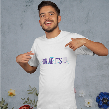 For me, it's you! | Premium Unisex Half Sleeve 2 t-shirt combo for Men and Women