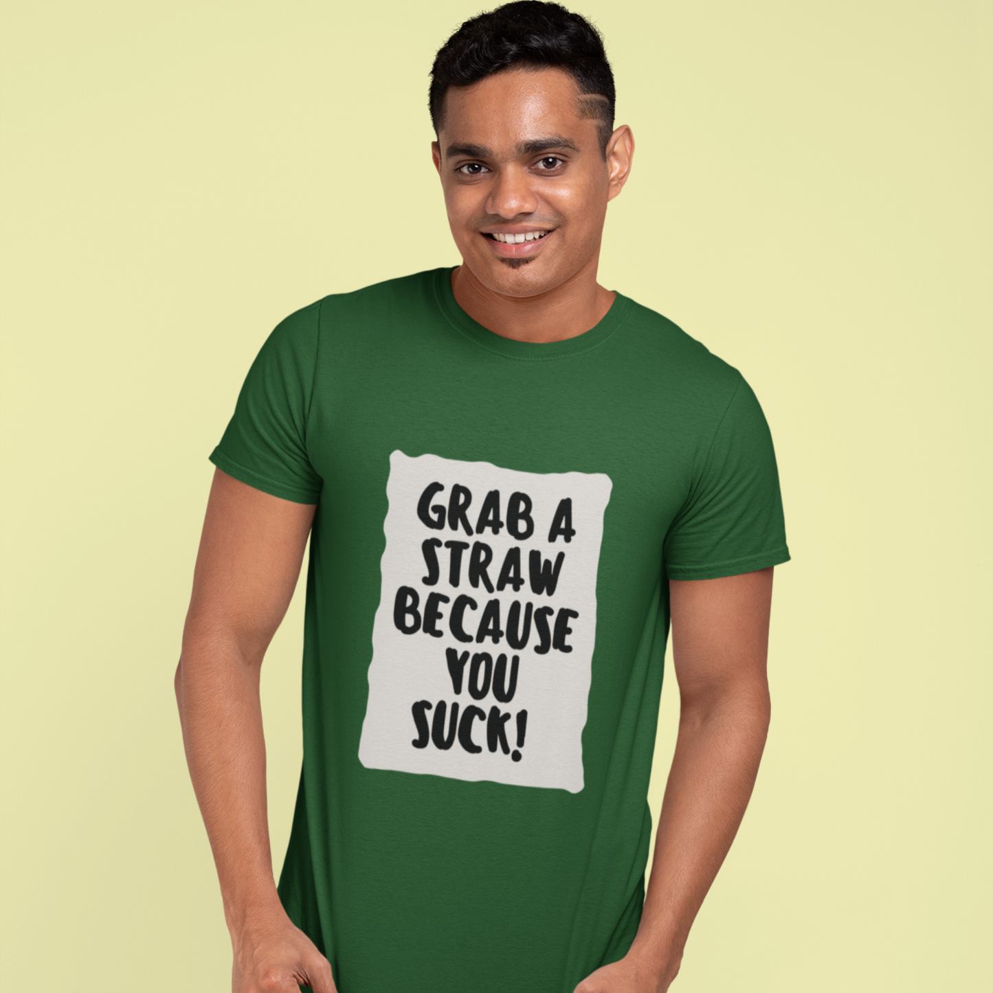 Grab a straw because you suck | Premium Half Sleeve Unisex T-Shirt