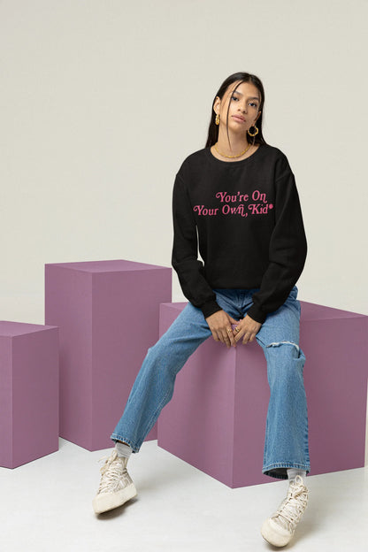 You're on your own kid | Taylor Swift | Unisex Sweatshirt