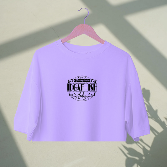 IDGAF-ISH | Premium Oversized Crop Top