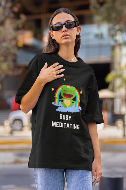 Busy Meditating | Premium Oversized Half Sleeve Unisex T-Shirt