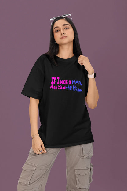 I'd be the man | T.S | Dropped Sleeve Unisex Tee