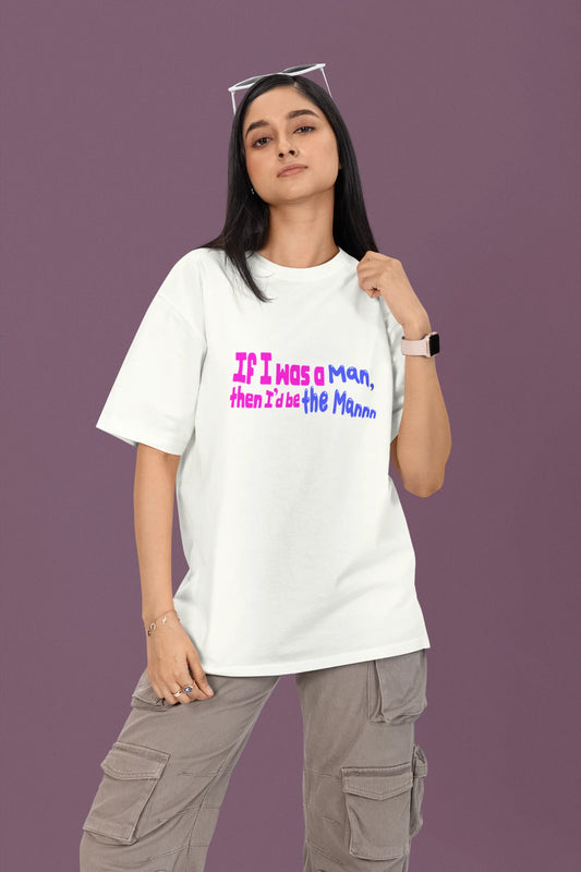 I'd be the man | T.S | Dropped Sleeve Unisex Tee