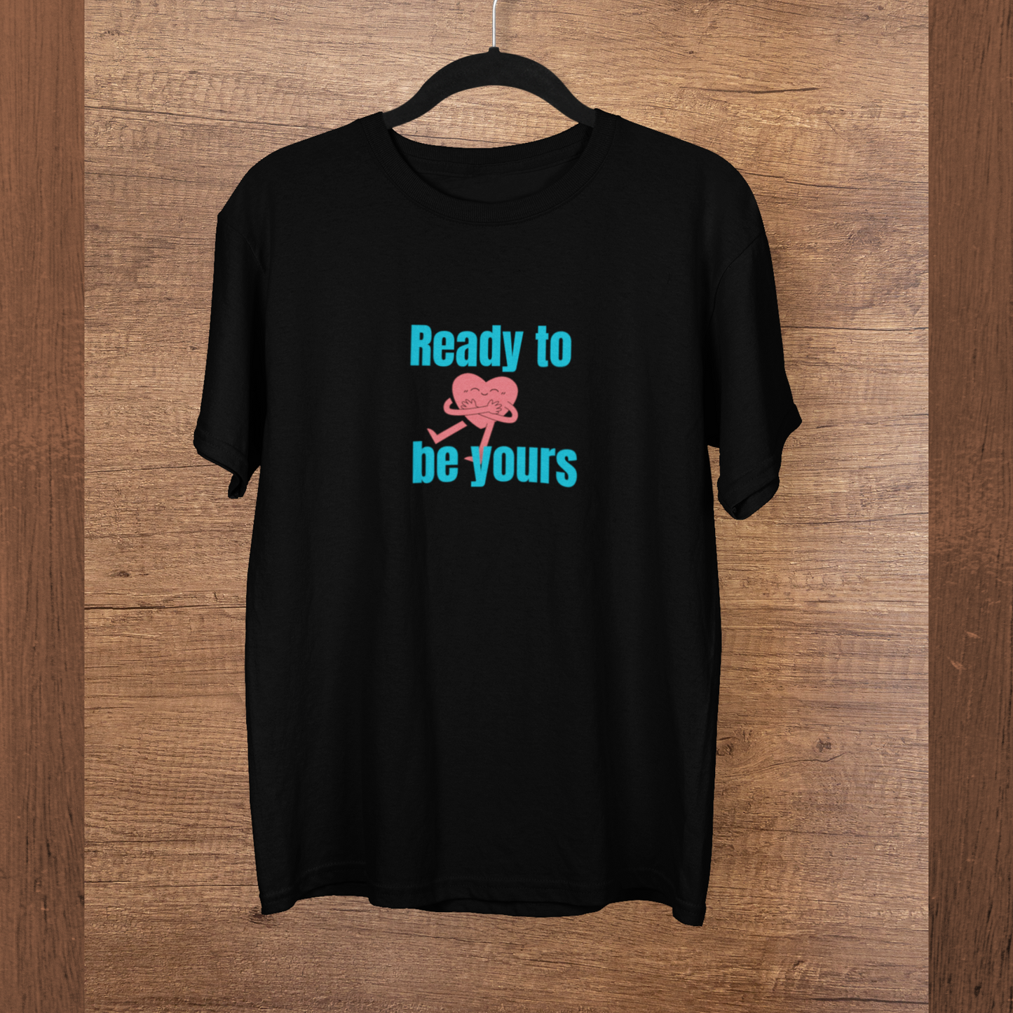 Ready to be yours | Premium Unisex Half Sleeve T-shirt