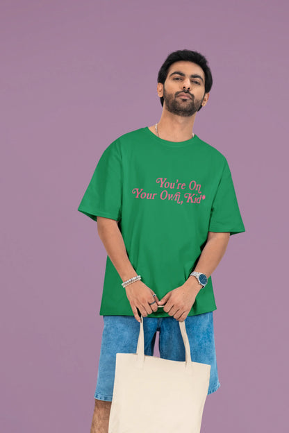 You're on your own kid | T.S | Dropped Sleeve Unisex T-Shirt