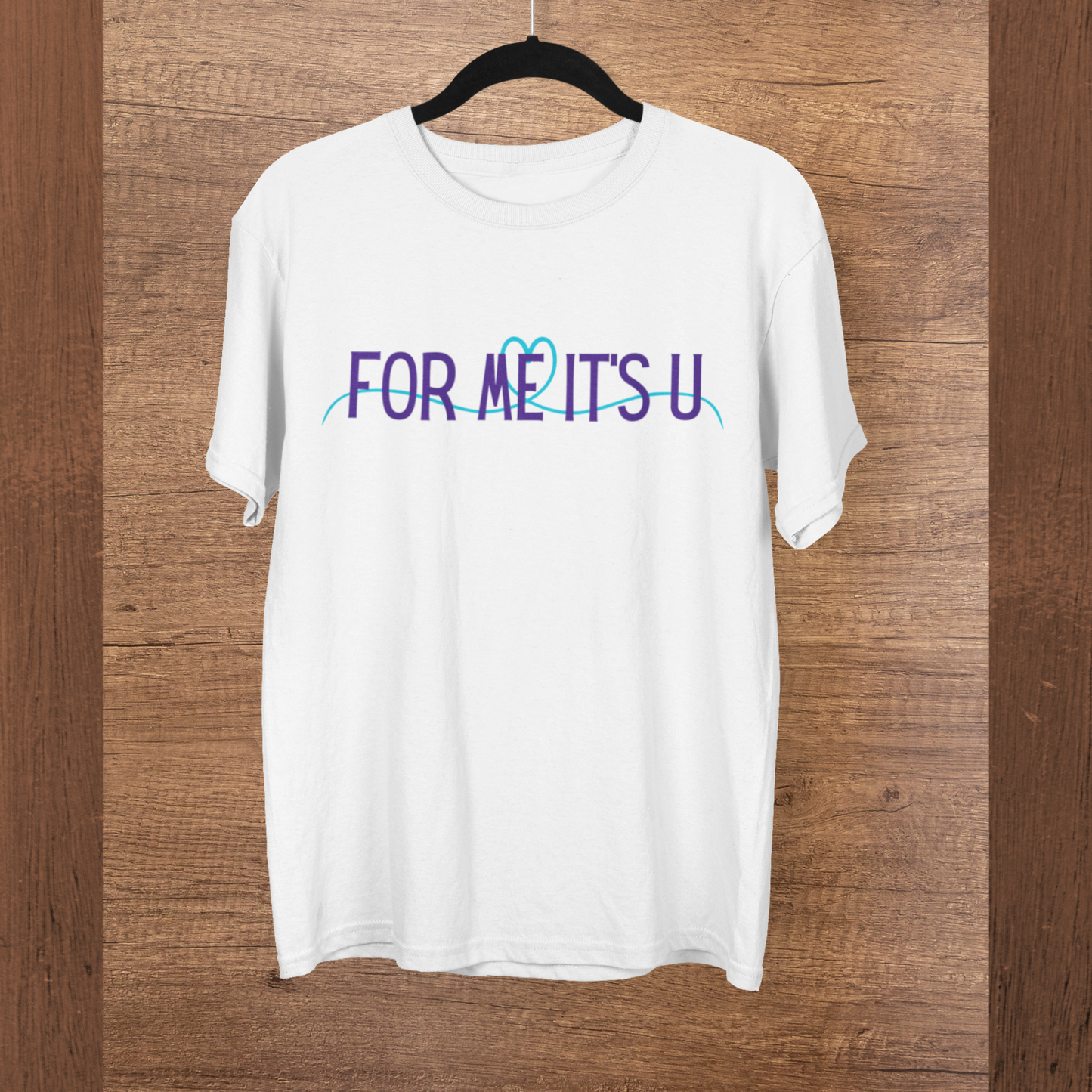 For me, it's you! | Premium Unisex Half Sleeve T-shirt