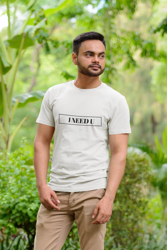 I NEED YOU | Premium  Half Sleeve Unisex T-Shirt