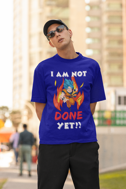 I am not done yet | Dragon Ball Z | Anime | Dropped Sleeve Unisex Tee