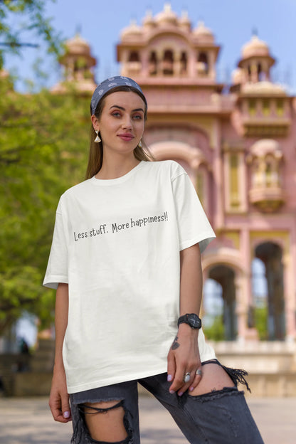 Less stuff more happiness | Minimalist | Dropped Sleeve Unisex Tee