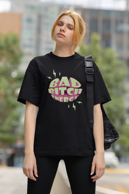 Bad Bitch Energy | Womaniya | Dropped Sleeve Unisex Tee