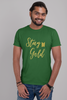 Stay Gold | Premium Half Sleeve Unisex T-Shirt