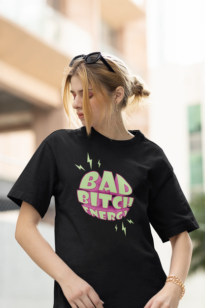 Bad Bitch Energy | Womaniya | Dropped Sleeve Unisex Tee