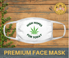 High hopes for today | Premium face mask