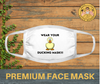 Wear your ducking mask | Premium face mask