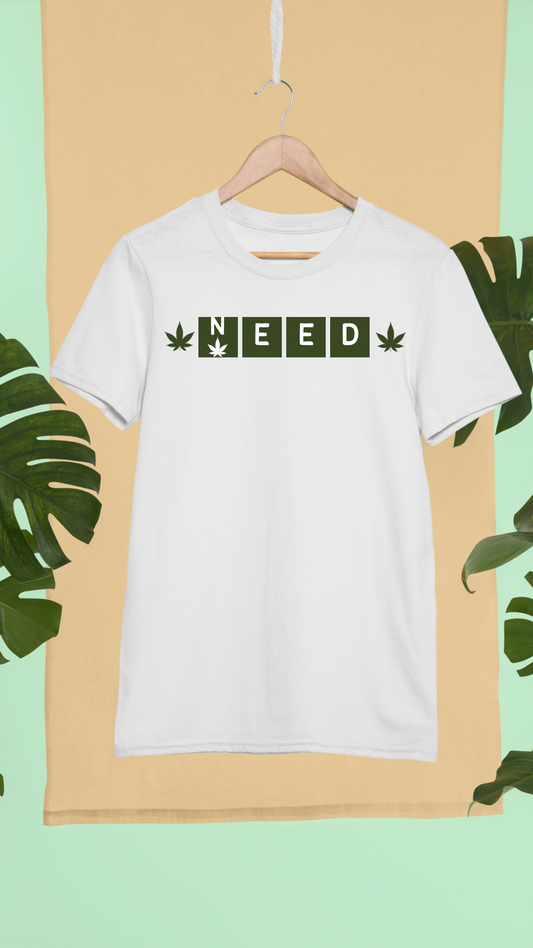 Need W**d | Premium Half Sleeve Unisex T-Shirt