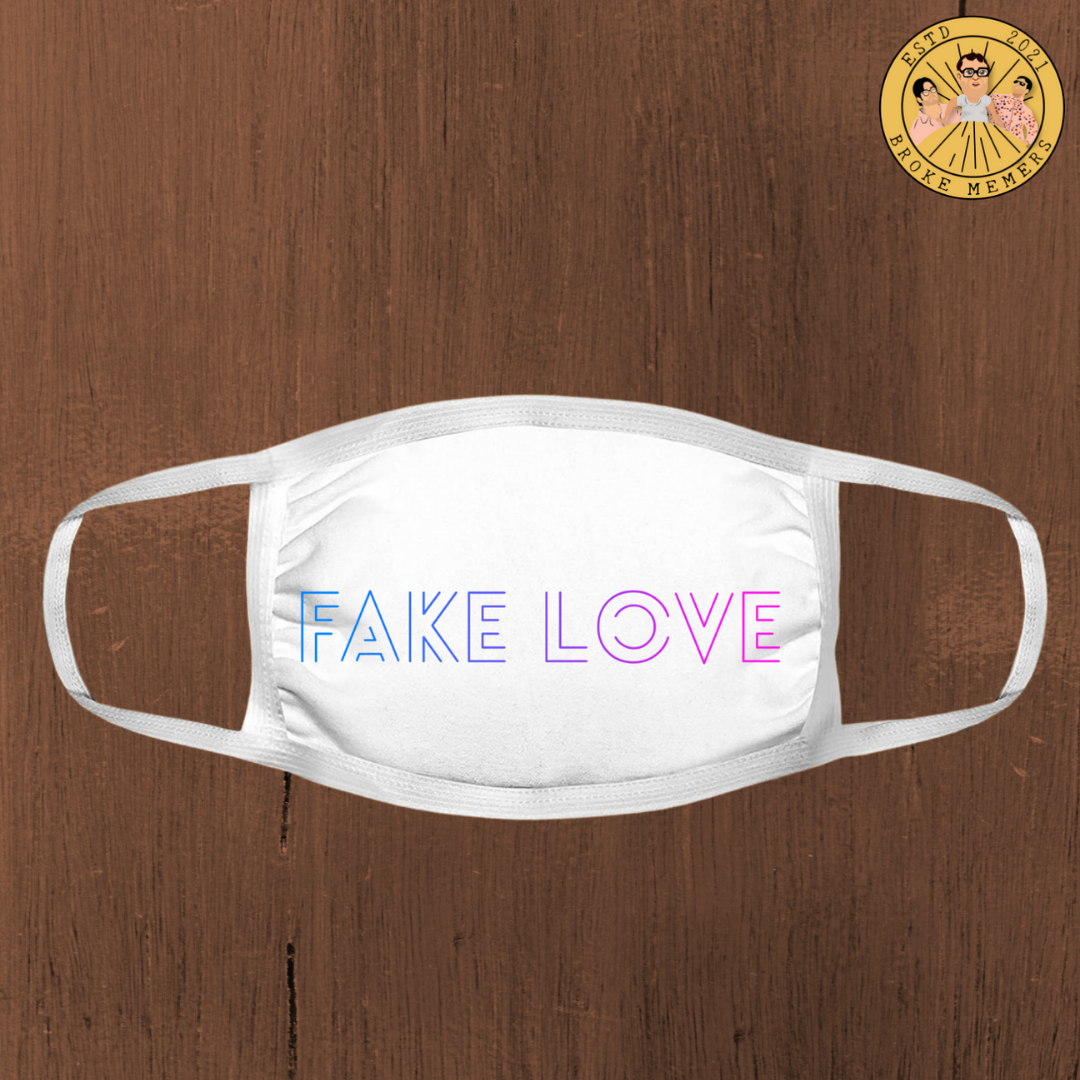 Fake Love Mask | Premium face mask