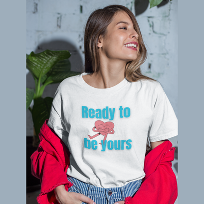 Ready to be yours | Premium Unisex Half Sleeve T-shirt