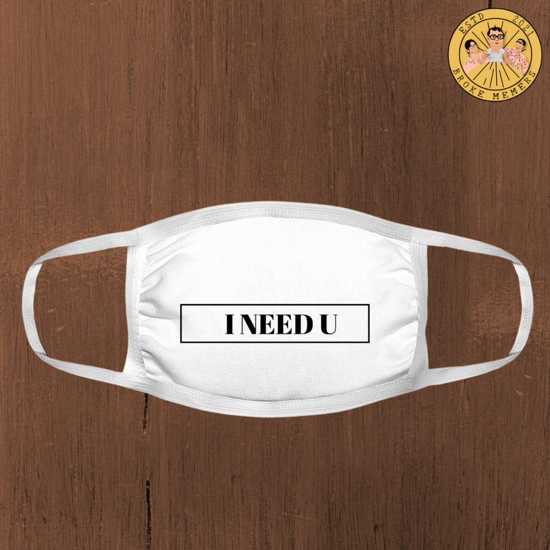 I need u mask | Premium face mask