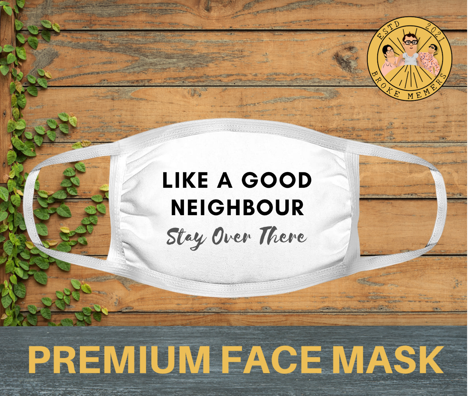 Like a good neighbour | Premium face mask