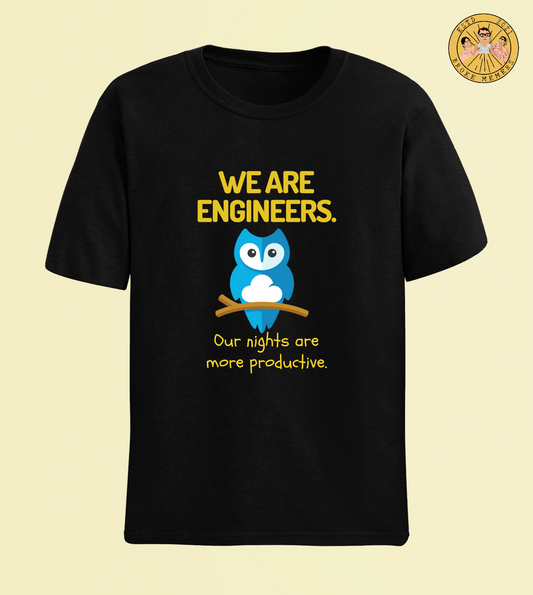 We are engineers. Our nights are more productive | Premium Half Sleeve Unisex T-Shirt