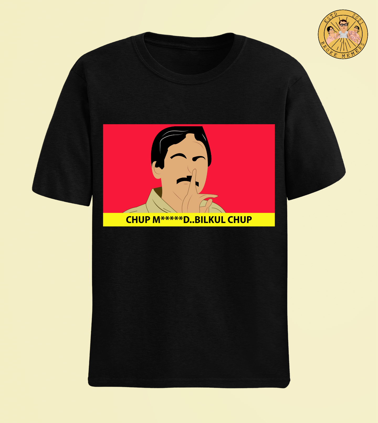 Chup Bilkul Chup | Premium Half Sleeve Unisex T-Shirt