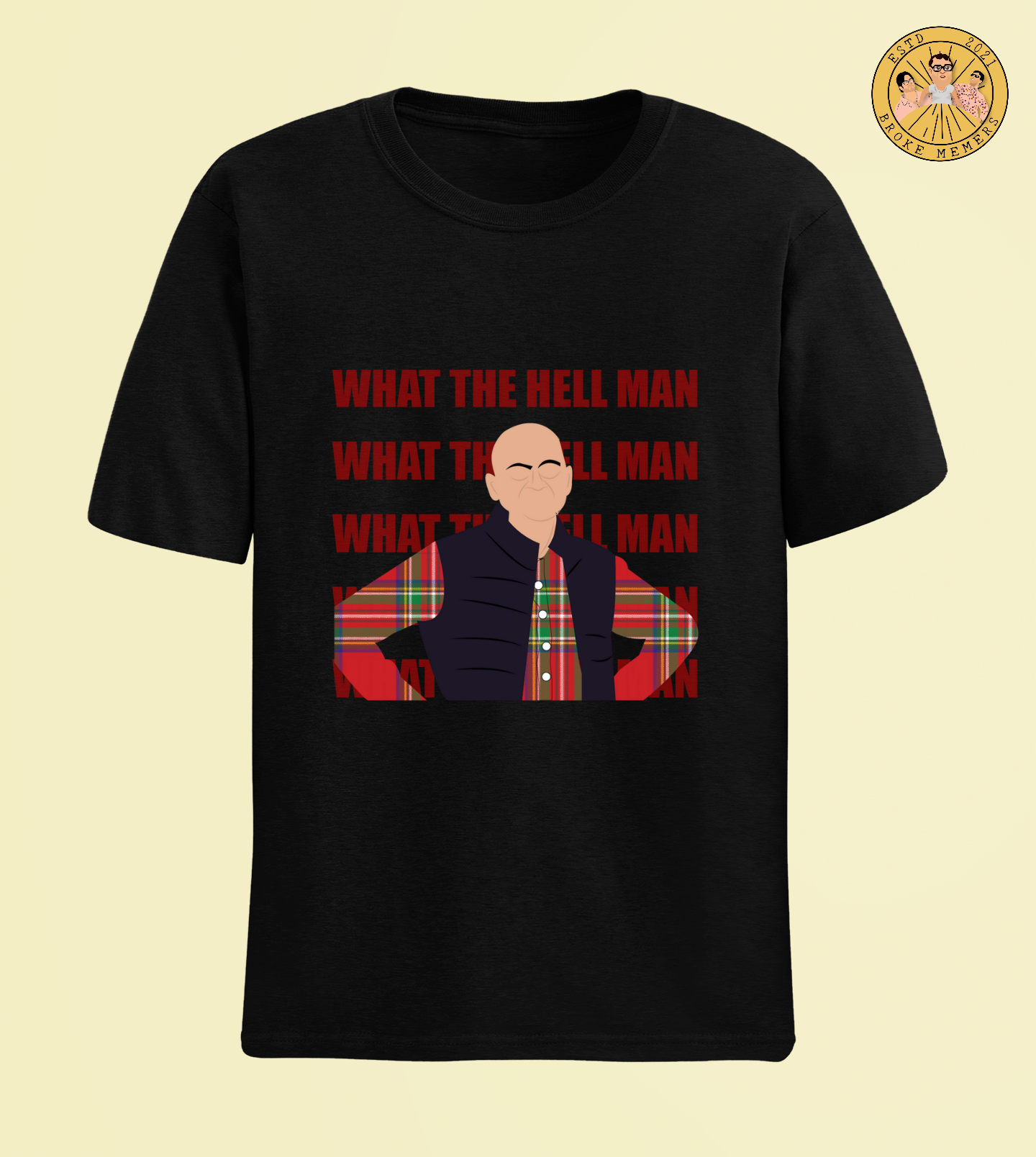 What The Hell Man | Premium  Half Sleeve Unisex T-Shirt
