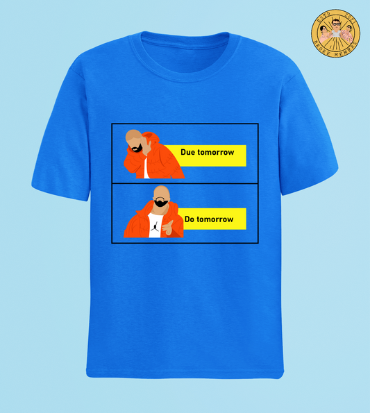 Due tomorrow, do tomorrow | Premium Half Sleeve Unisex T-Shirt