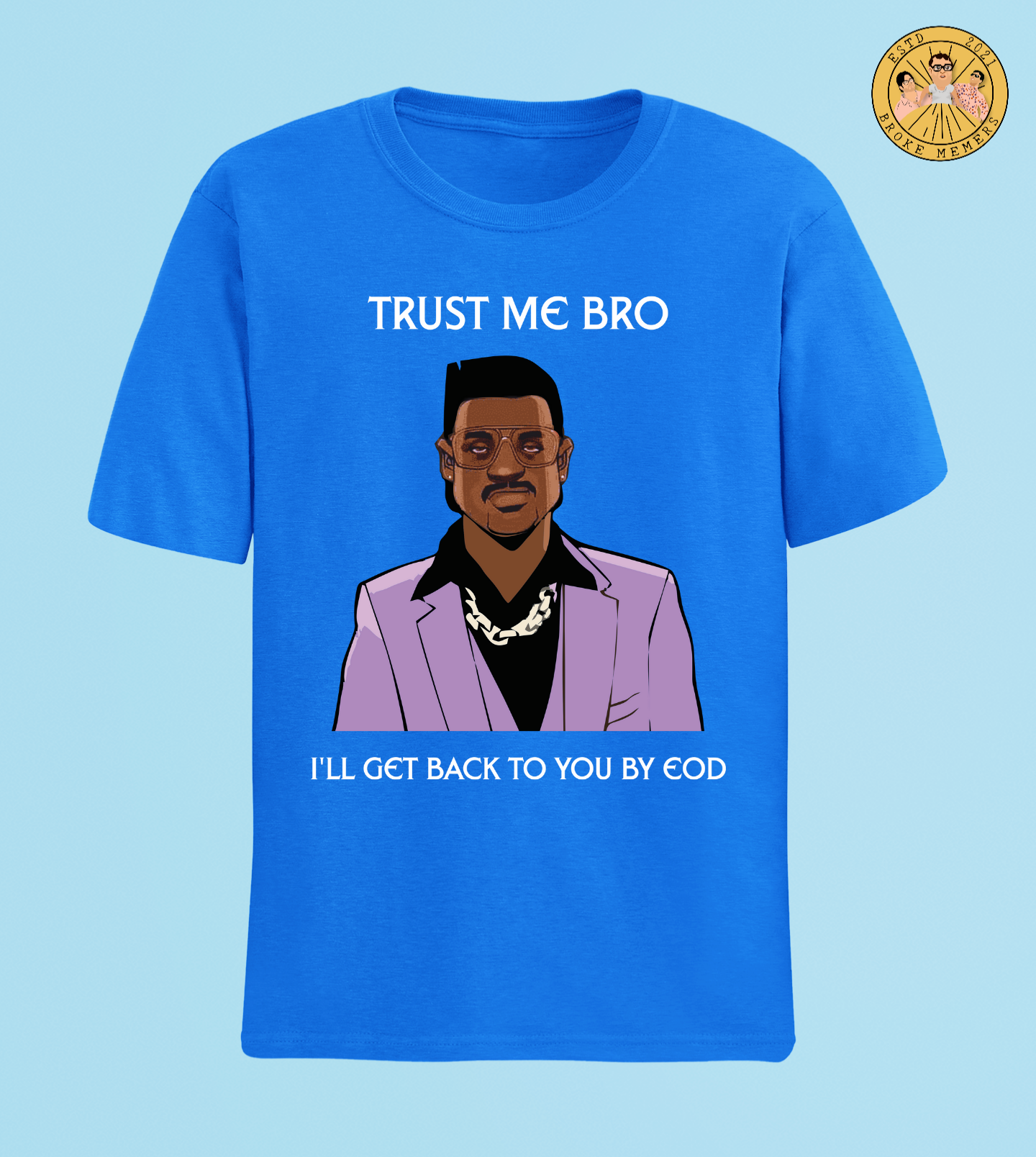 Trust me bro | Half Sleeve Unisex T-Shirt