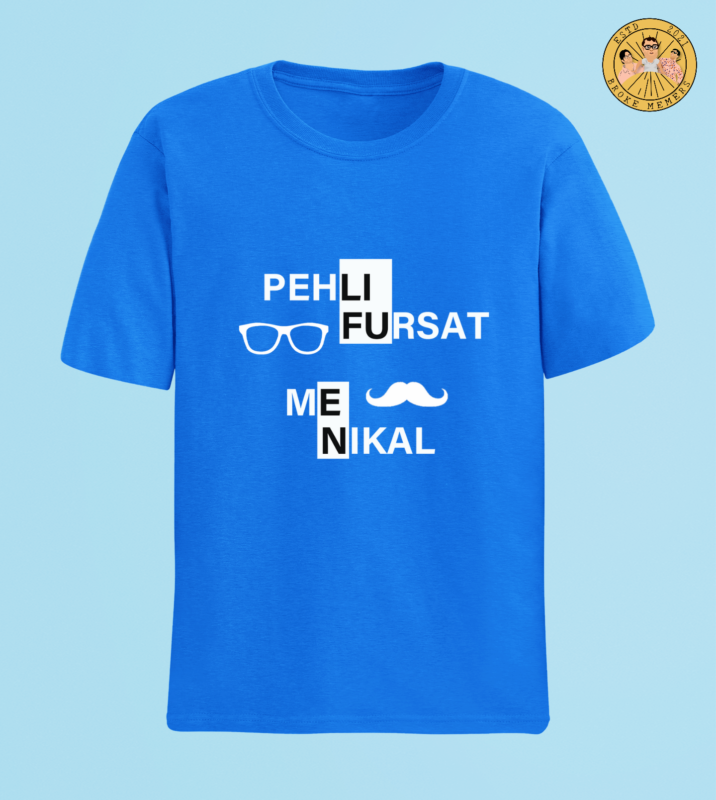 Pehli Fursat Mein Nikal | Premium Half Sleeve Unisex T-Shirt