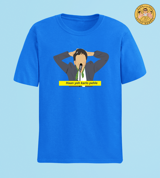 Haan ye karlo pehle | Half Sleeve Unisex T-Shirt