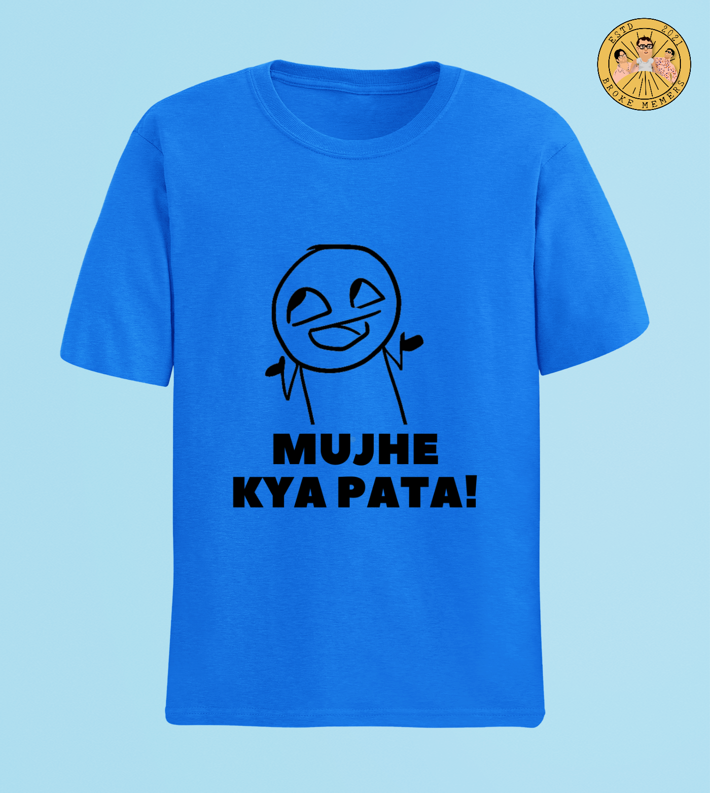 Mujhe kya pata | Premium Half Sleeve Unisex T-Shirt