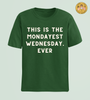 Mondayest Wednesday ever |  Premium Half Sleeve Unisex T-Shirt