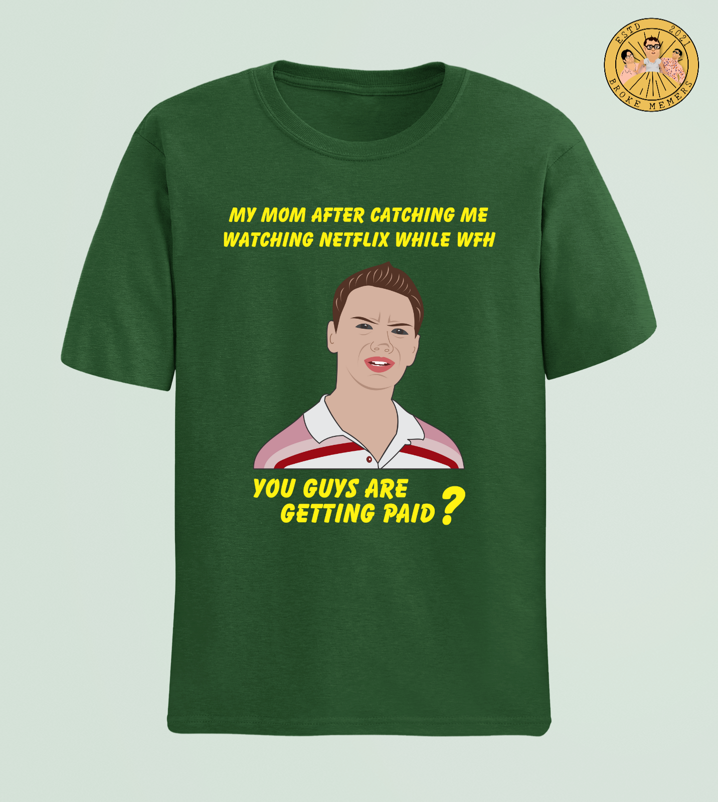 You guys are getting paid? | Premium Half Sleeve Unisex T-Shirt