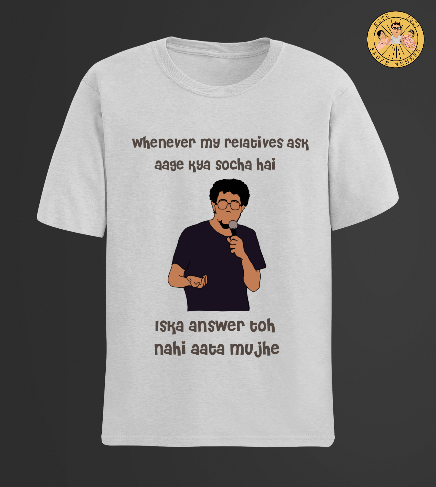 Relatives - Iska answer to nahi aata mujhe | Half Sleeve Unisex T-Shirt