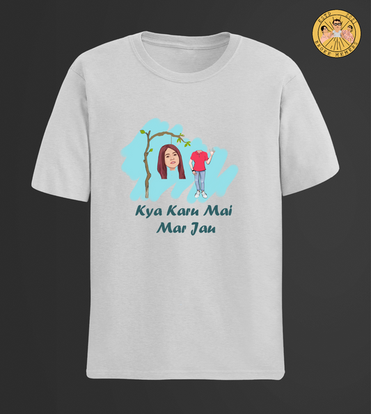 Shehnaz Kya Karu Mai Mar Jaau | Half Sleeve Unisex T-Shirt