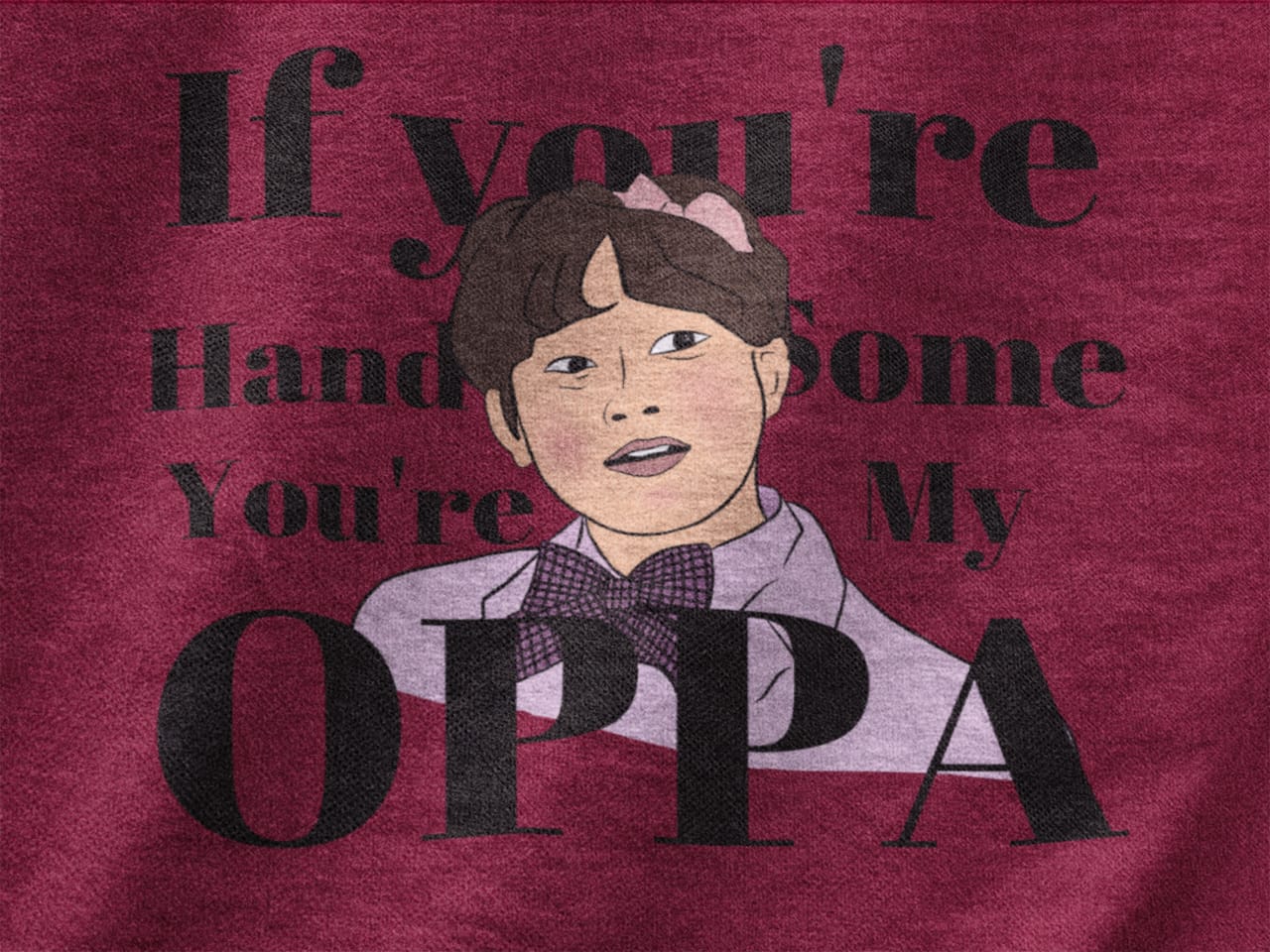 You are my Oppa | Premium Half Sleeve Unisex T-Shirt