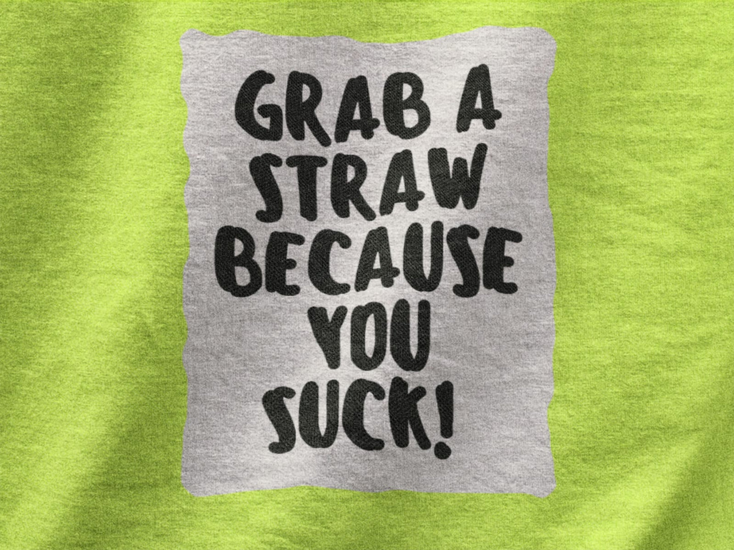 Grab a straw because you suck | Premium Unisex Winter Hoodie (BOGO)