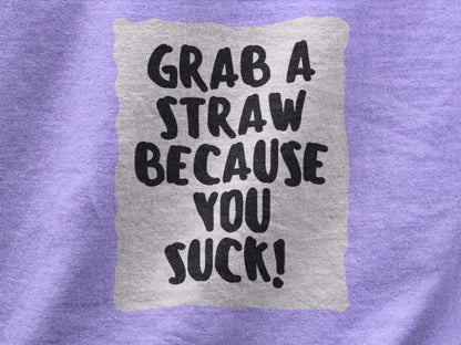 Grab a straw because you suck | Premium Unisex Winter Hoodie (BOGO)