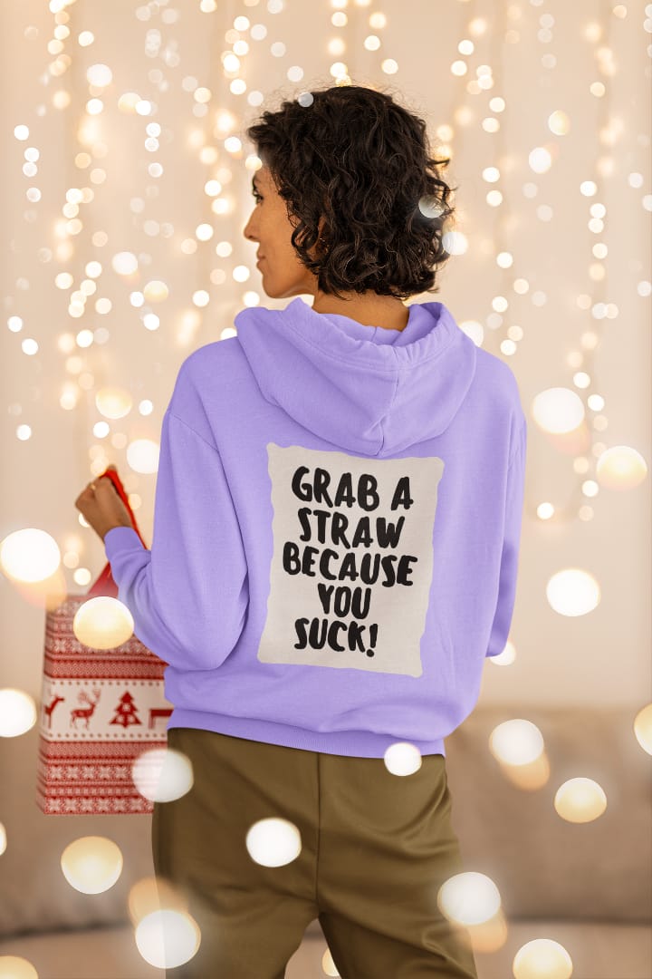 Grab a straw because you suck | Premium Unisex Winter Hoodie (BOGO)