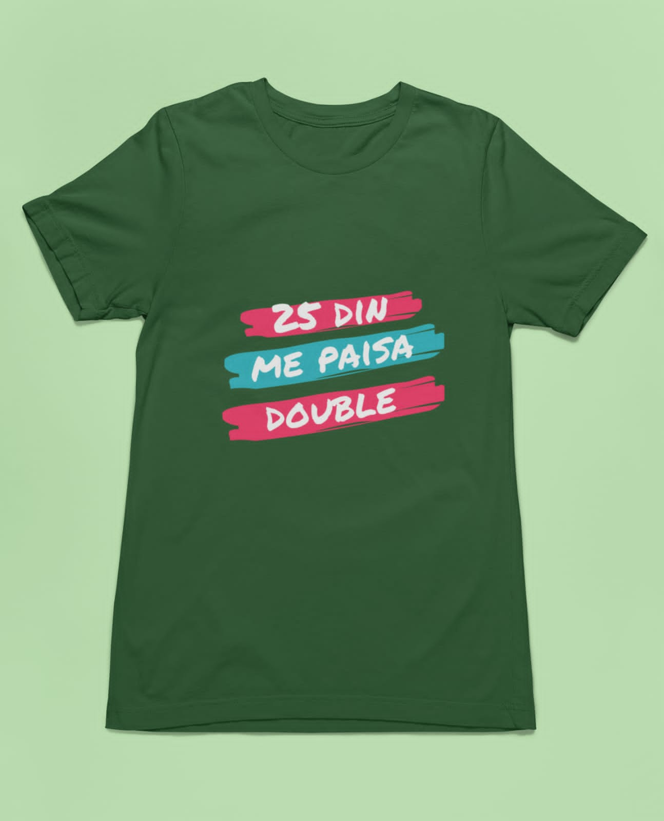 25 din me paisa double | Premium Half Sleeve Unisex T-Shirt