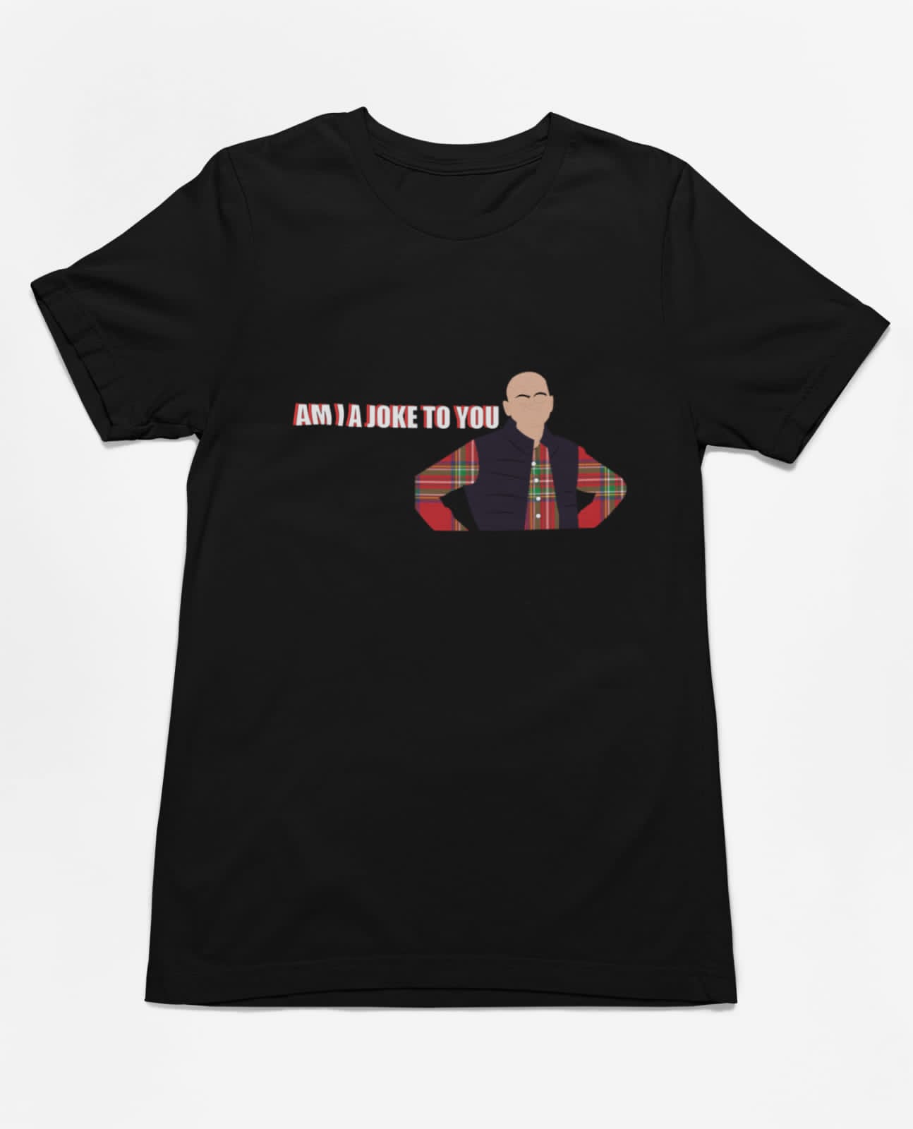 Am I joke to you? | Half Sleeve Unisex T-Shirt