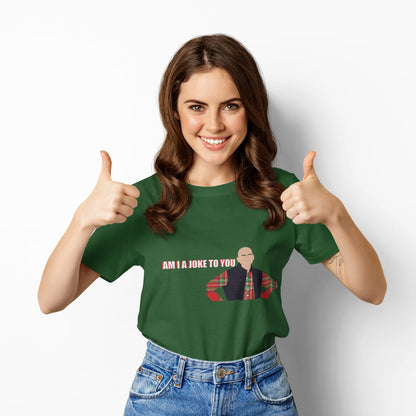 Am I joke to you? | Half Sleeve Unisex T-Shirt